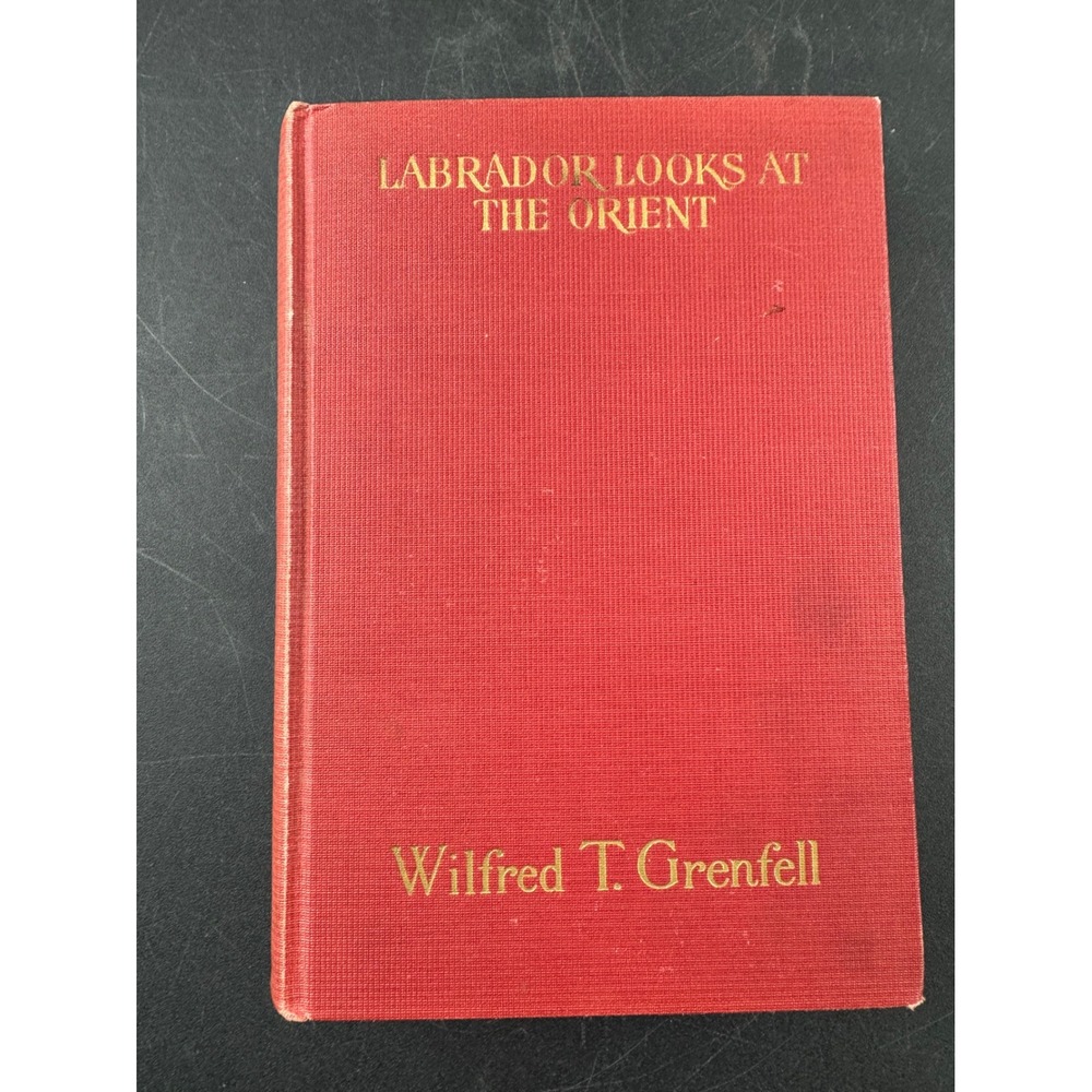 Labrador Looks at the Orient Wilfred T Grenfell 1928 First Edition Travel Book